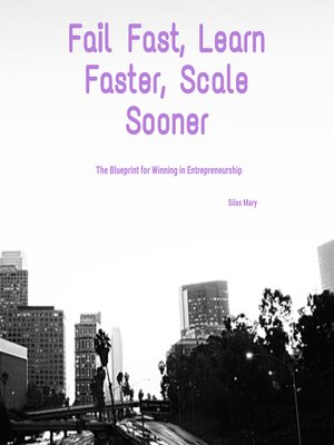 cover image of Fail Fast, Learn Faster, Scale Sooner